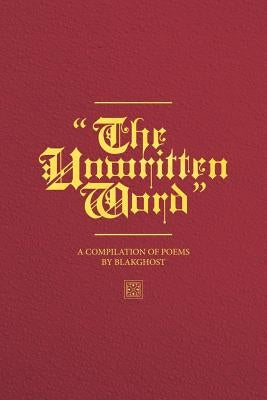 The Unwritten Word by Bundick, McKinely Blakghost, Jr.