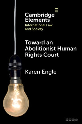 Toward an Abolitionist Human Rights Court by Engle, Karen