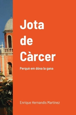 Jota de Càrcer: Perquè em dóna la gana by Hernandis Martínez, Enrique