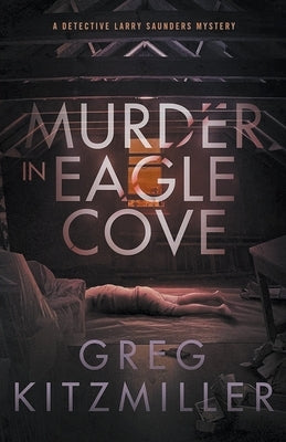 Murder in Eagle Cove by Kitzmiller, Greg