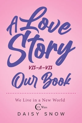A love story VIS-A-VIS Our Book by Snow, Daisy