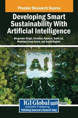 Developing Smart Sustainability With Artificial Intelligence by Singh, Bhupinder