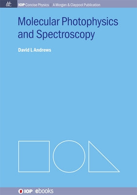 Molecular Photophysics and Spectroscopy by Andrews, David L.