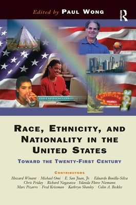 Race, Ethnicity, and Nationality in the United States: Toward the Twenty-First Century by Wong, Paul