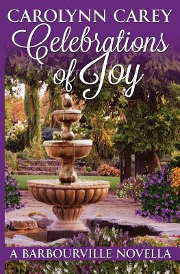 Celebrations of Joy by Carey, Carolynn