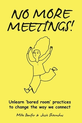 No More Meetings! by Bonifer, Mike