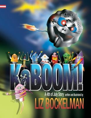 KaBOOM!: A 4th of July Story by Bockelman, Liz