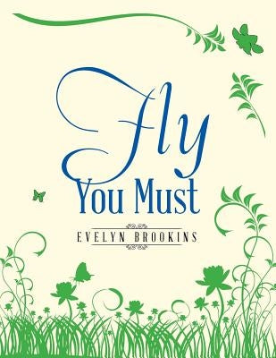 Fly You Must by Brookins, Evelyn