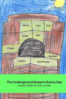 The Underground Queen's Sunny Day by Kidz Write, Erfc