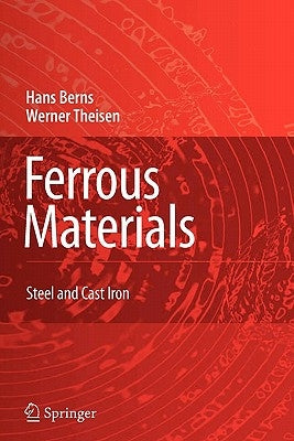 Ferrous Materials: Steel and Cast Iron by Berns, Hans