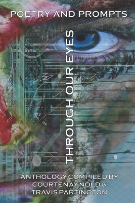 Through Our Eyes: Poetry and Prompts by Partington, Travis