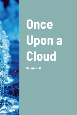 Once Upon a Cloud by Hill, Salene