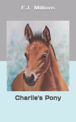 Charlie's Pony by Millions, E. J.