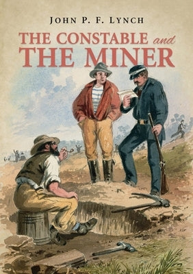 The Constable and the Miner by Lynch, John P.