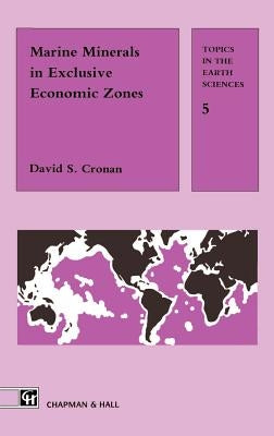Marine Minerals in Exclusive Economic Zones by Cronan, D. S.