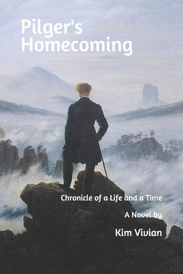 Pilger's Homecoming: Chronicle of a Life and a Time by Vivian, Kim