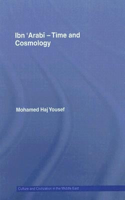 Ibn 'Arabî - Time and Cosmology by Haj Yousef, Mohamed