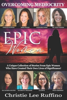 Overcoming Mediocrity - Epic Women by Stefan, Mara