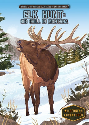 Elk Hunt: Big Chill in Montana: Big Chill in Montana by Hinsdale, Emily L. Hay