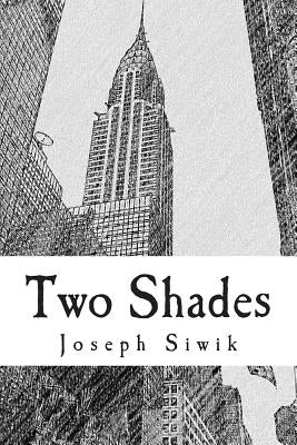 Two Shades by Siwik, Joseph