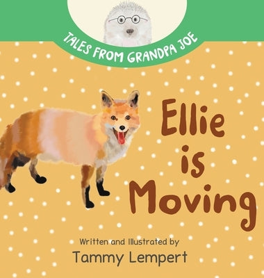 Ellie is Moving: A Book to Help Children with Emotions and Feelings About Moving by Lempert, Tammy