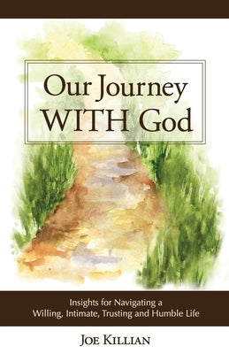 Our Journey With God by Killian, Joe