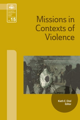 Missions in Context of Violence by Eitel, Keith E.