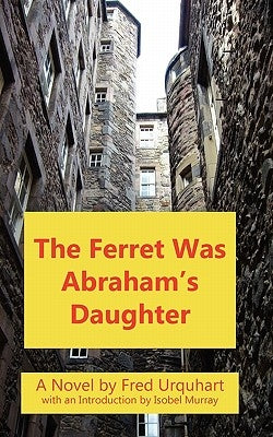 The Ferret Was Abraham's Daughter by Urquhart, Fred
