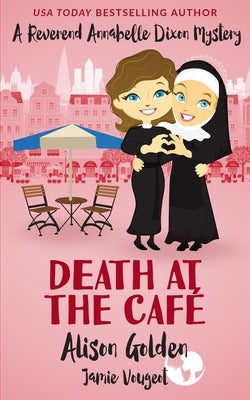 Death at the Cafe: A Reverend Annabelle Dixon Cozy Mystery by Vougeot, Jamie