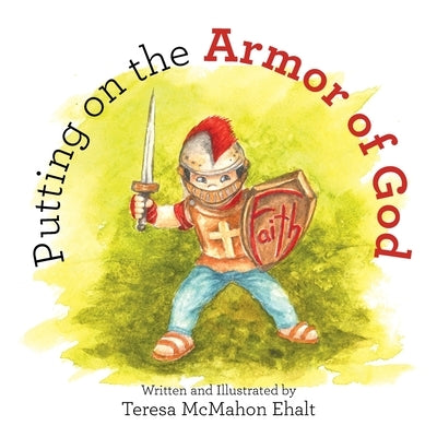 Putting on the Armor of God by Ehalt, Teresa McMahon