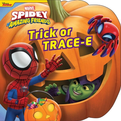 Spidey and His Amazing Friends Trick or TRACE-E by Behling, Steve