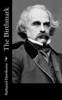 The Birthmark by Hawthorne, Nathaniel