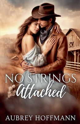 No Strings Attached by Hoffmann, Aubrey