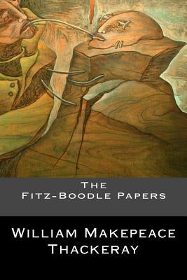 The Fitz-Boodle Papers by William Makepeace Thackeray