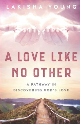 A Love Like No Other by Young, Lakisha