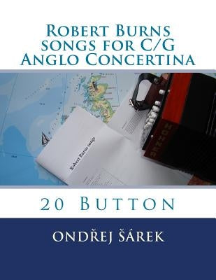 Robert Burns songs for C/G Anglo Concertina: 20 Button by Sarek, Ondrej