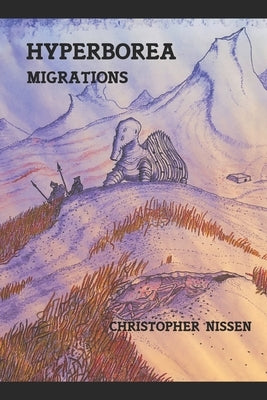 Hyperborea: Migrations by Nissen, Christopher