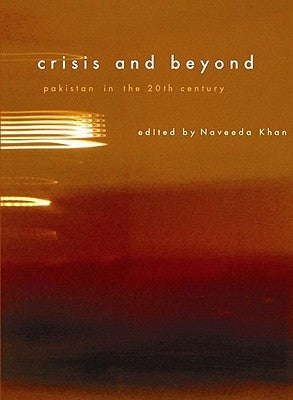 Beyond Crisis: Re-evaluating Pakistan by Khan, Naveeda