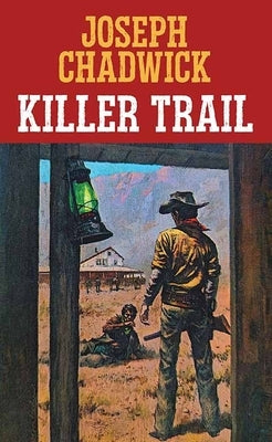 Killer Trail by Chadwick, Joseph