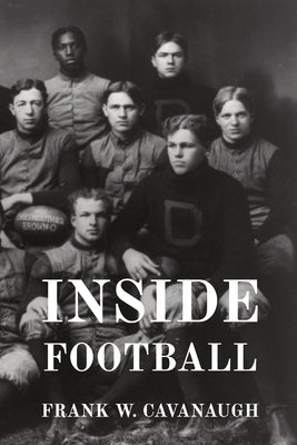 Inside Football by Cavanaugh, Frank W.