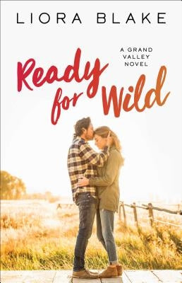 Ready for Wild by Blake, Liora