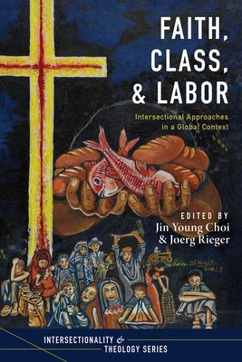 Faith, Class, and Labor by Choi, Jin Young