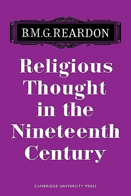 Religious Thought in the Nineteenth Century by Reardon