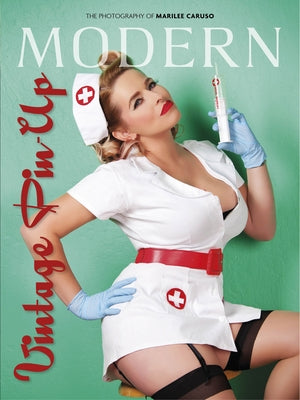 Modern Vintage Pin-Up: The Photography of Marilee Caruso by Caruso, Marilee