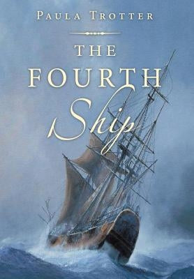The Fourth Ship by Trotter, Paula