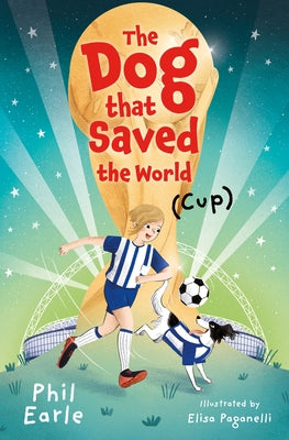 The Dog That Saved the World (Cup) by Paganelli, Elisa