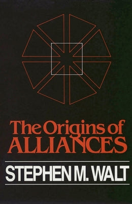 Origins of Alliance by Walt, Stephen M.
