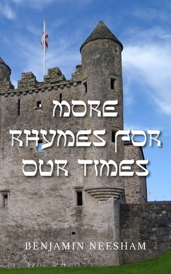 More Rhymes For Our Times by Neesham, Benjamin