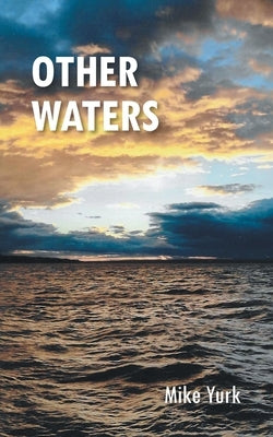 Other Waters by Yurk, Mike