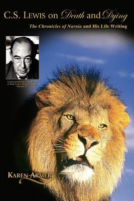 C. S. Lewis on Death and Dying by Armer, Karen